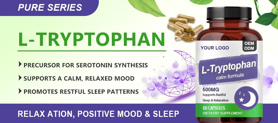 L-Tryptophan Capsules supplier L-Tryptophan Capsules supplier